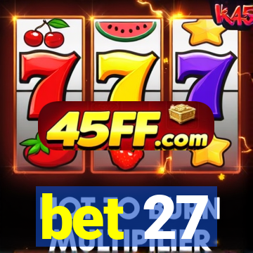bet 27